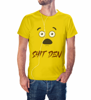 Shit Den T-Shirt